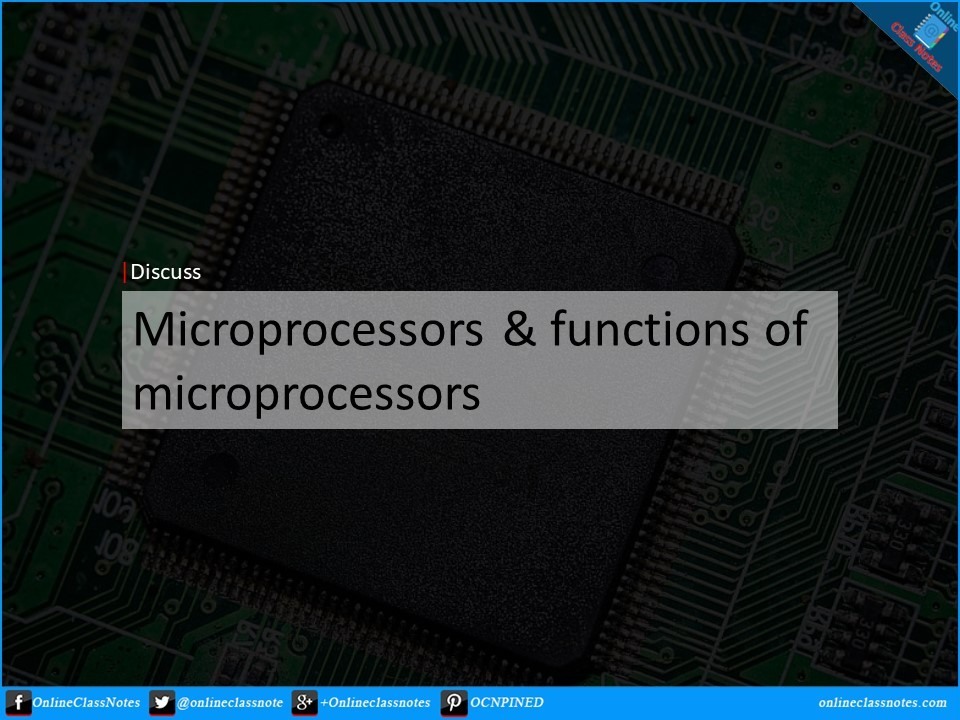 What is Microprocessor. What are the functions of microprocessor