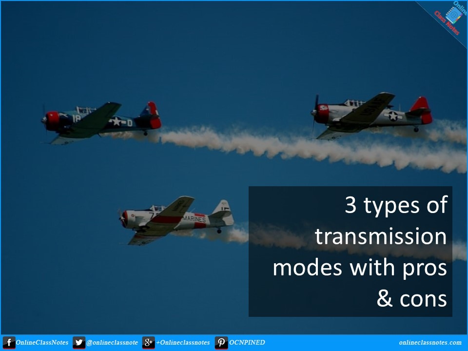 three types of transmission modes with advantages and disadvantages
