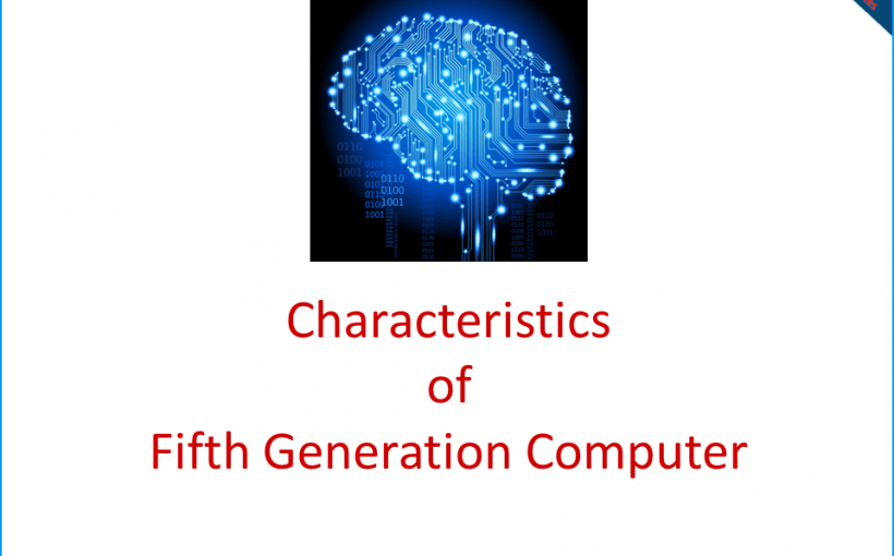 characteristics-of-fifth-generation-computer