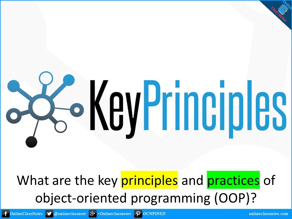 What are the key principles and practices of object-oriented programming (OOP)?