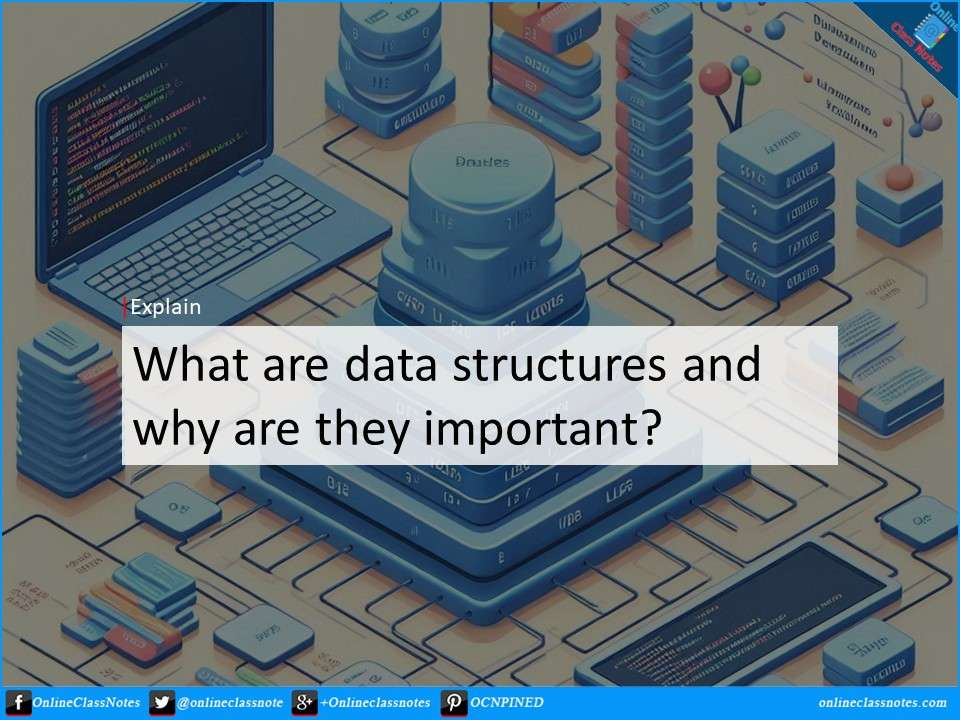 What are data structures and why are they important?